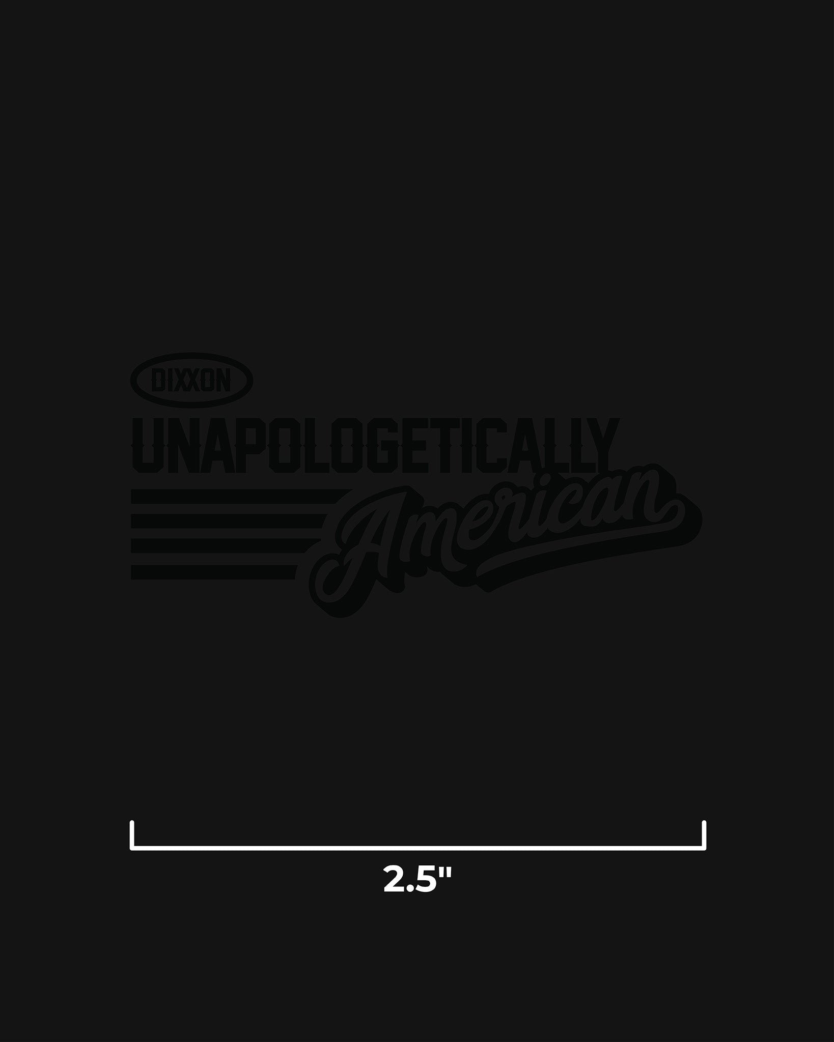 Unapologetically American 2.5" Die Cut Sticker - Dixxon Flannel Co.
